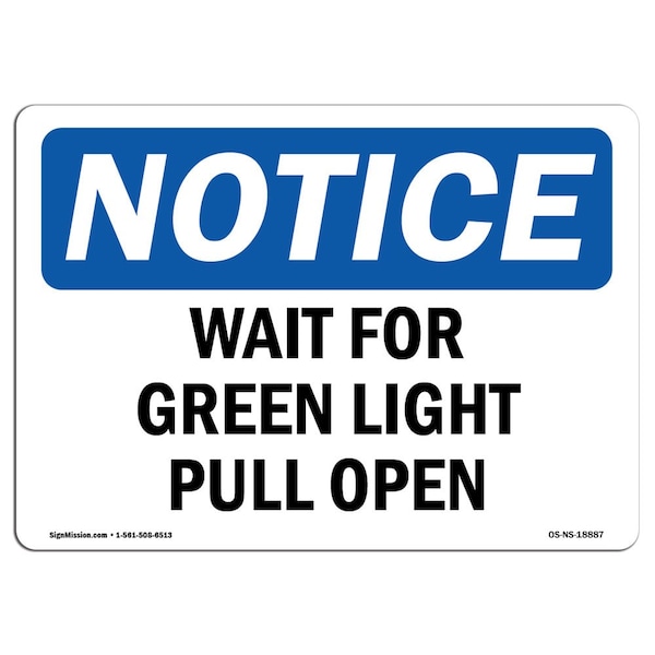 Safety Sign, OSHA Notice, 3.5" Height, Wait For Green Light Pull Open Sign, Landscape, 10PK
